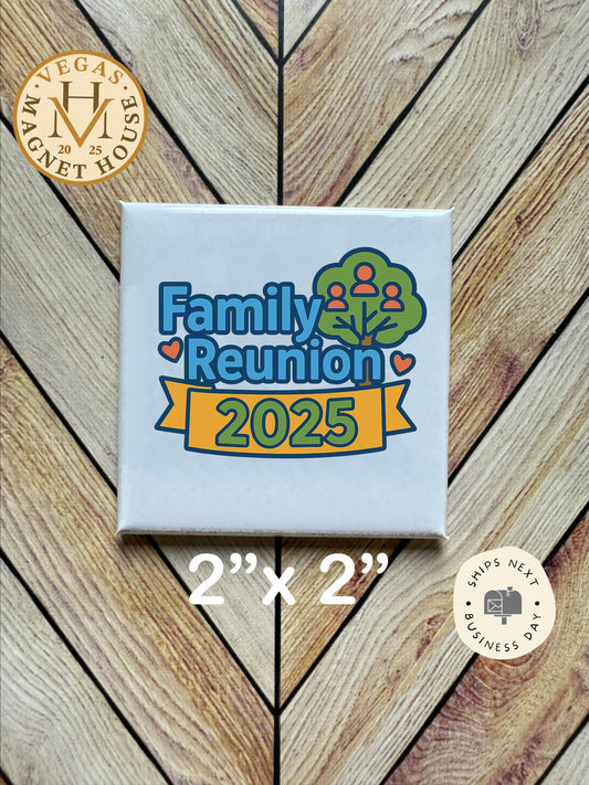 Family Reunion 2025 Magnet: 2x2" Decorative Fridge Magnet