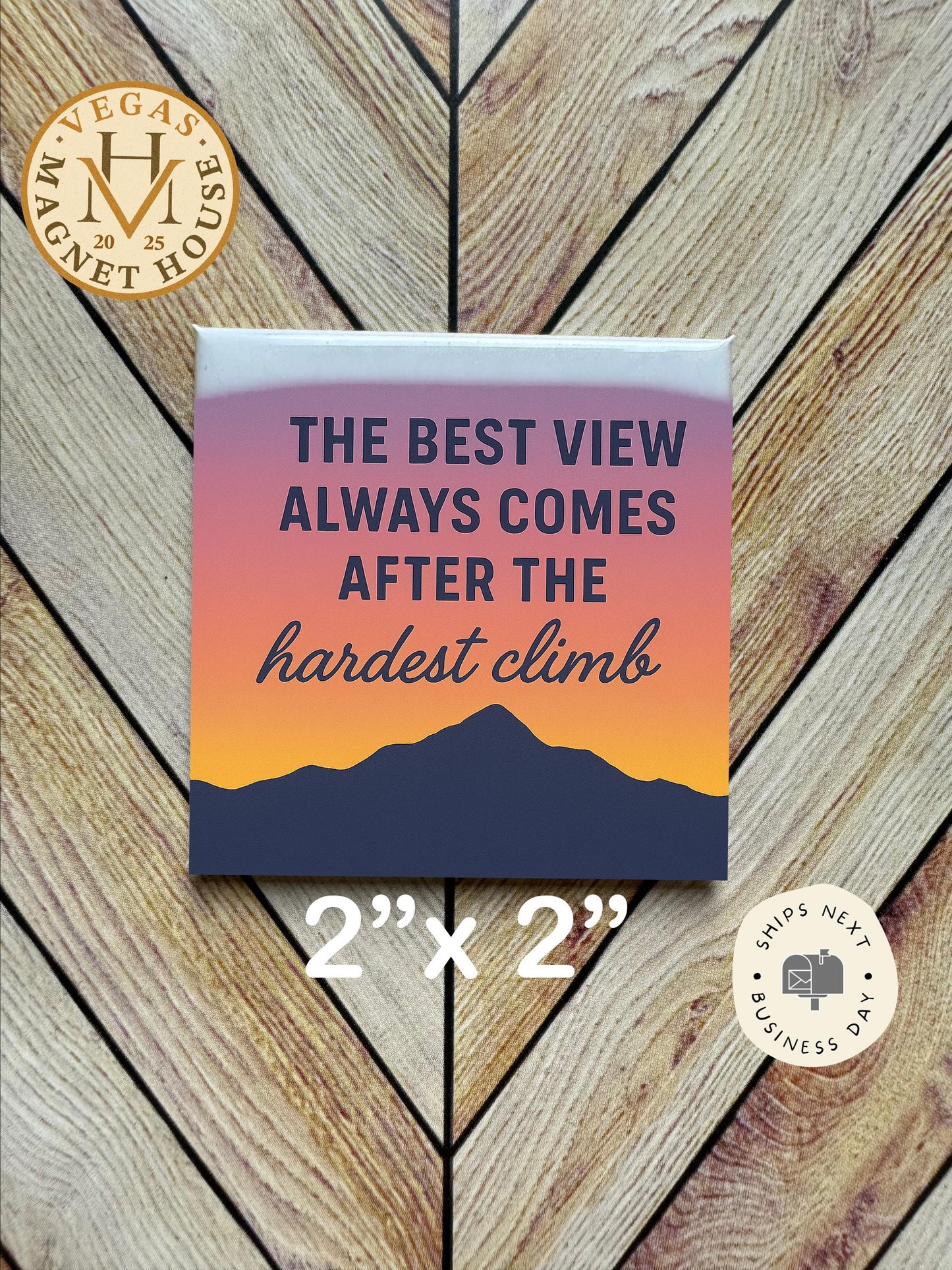 Hardest Climb |  Magnet: 2x2" Decorative Fridge Magnet
