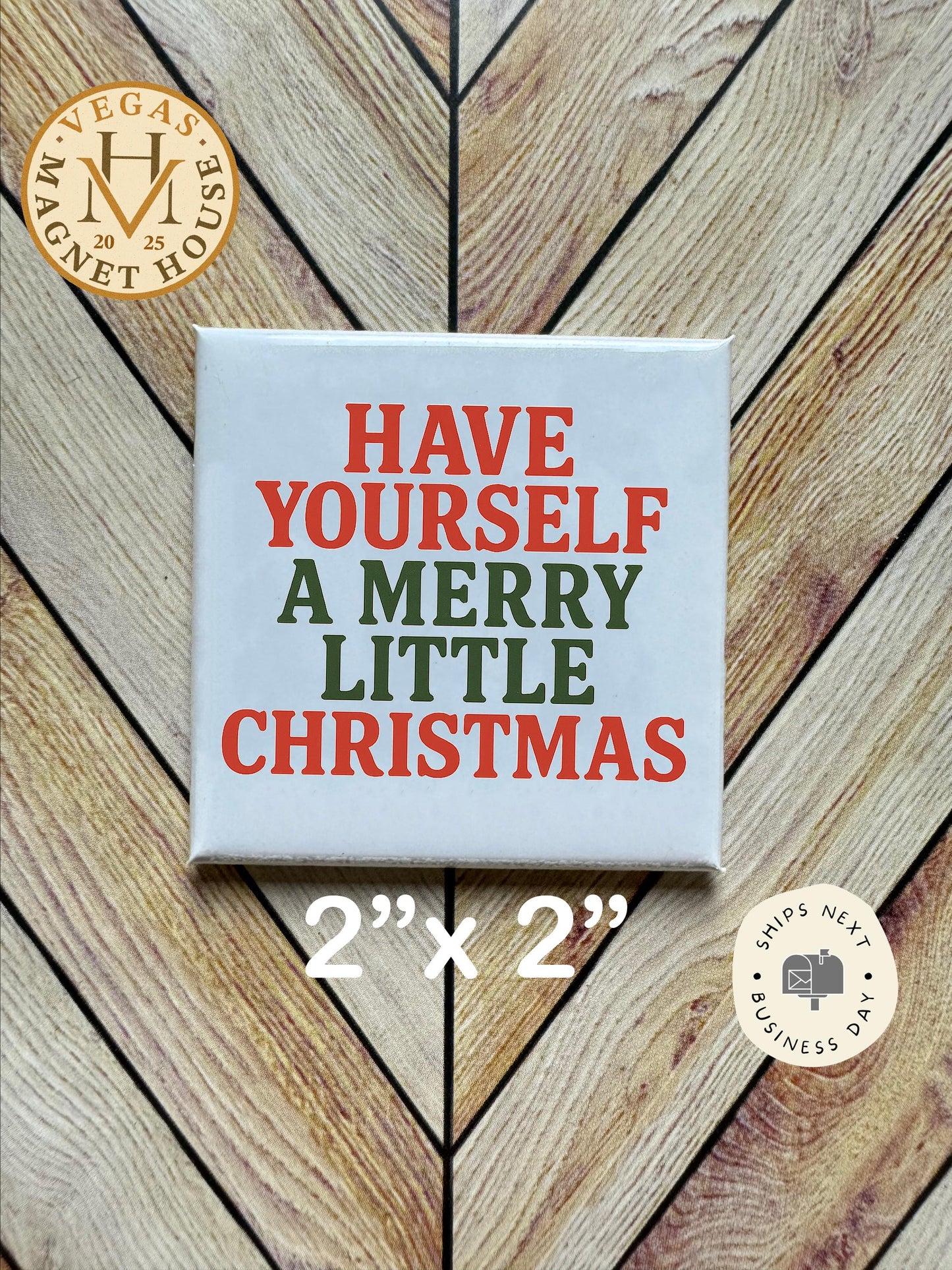 Have Yourself A Merry Christmas  |Christmas  Magnet: Holiday Fridge Decor 2x2"