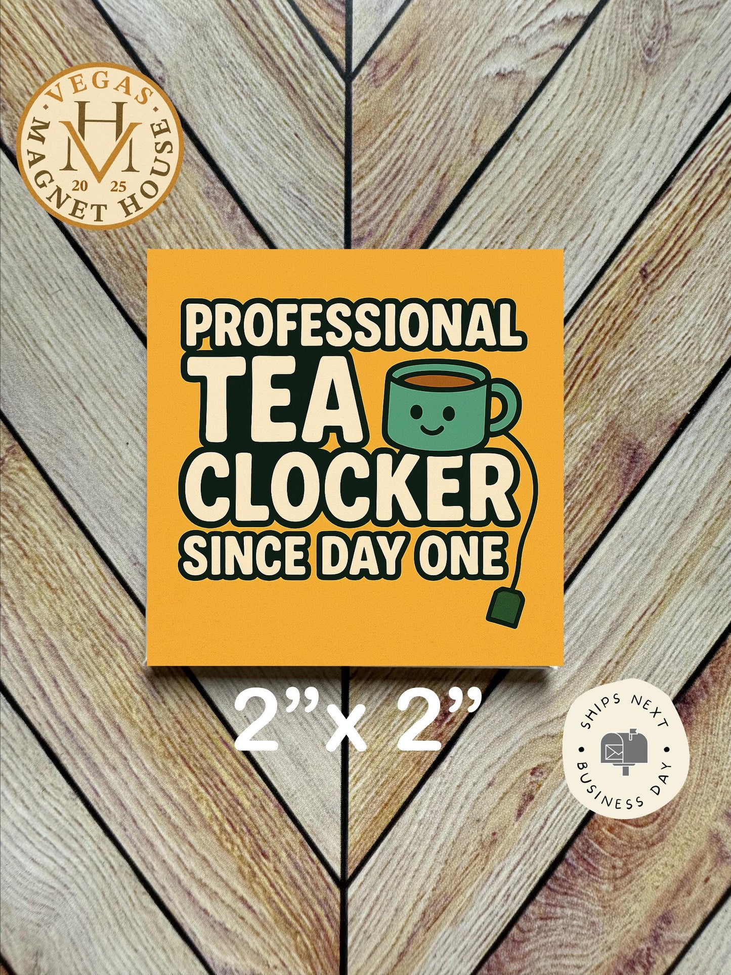 Fridge Goals Magnet: 2x2" Decorative Tea Clocker Design