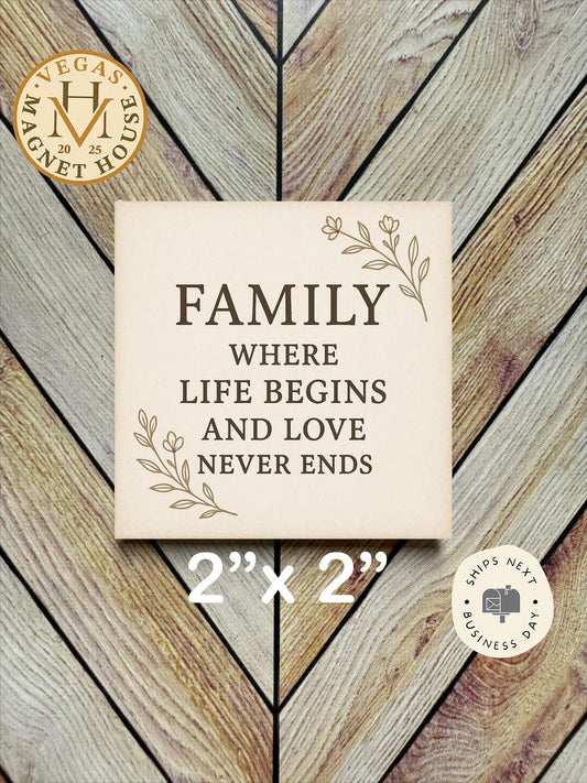Family Where Life Begins  |  Magnet: 2x2" Decorative Fridge Magnet