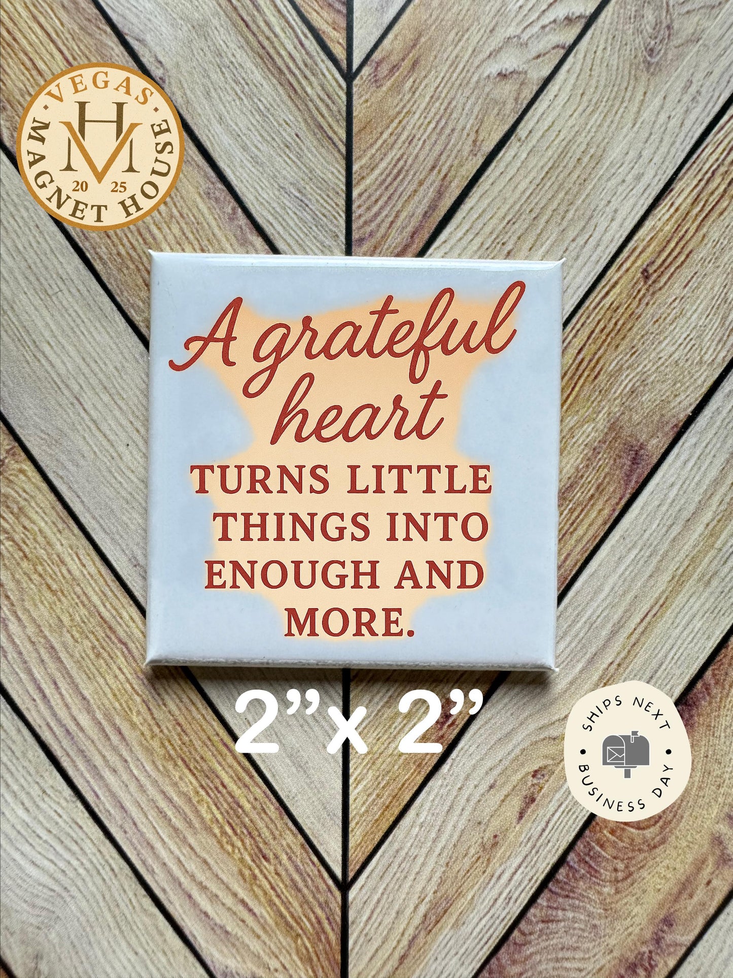 A Grateful Heart |  Magnet: 2x2" Decorative Fridge Magnet