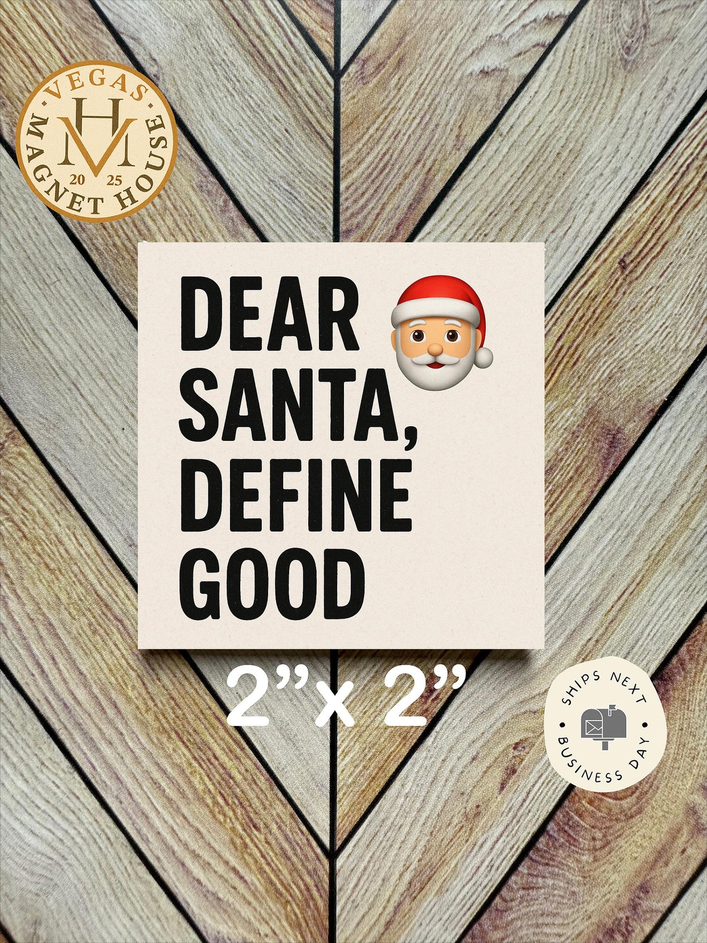 Santa Define Good : Decorative Fridge Magnet (2x2")