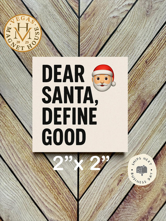 Santa Define Good : Decorative Fridge Magnet (2x2")