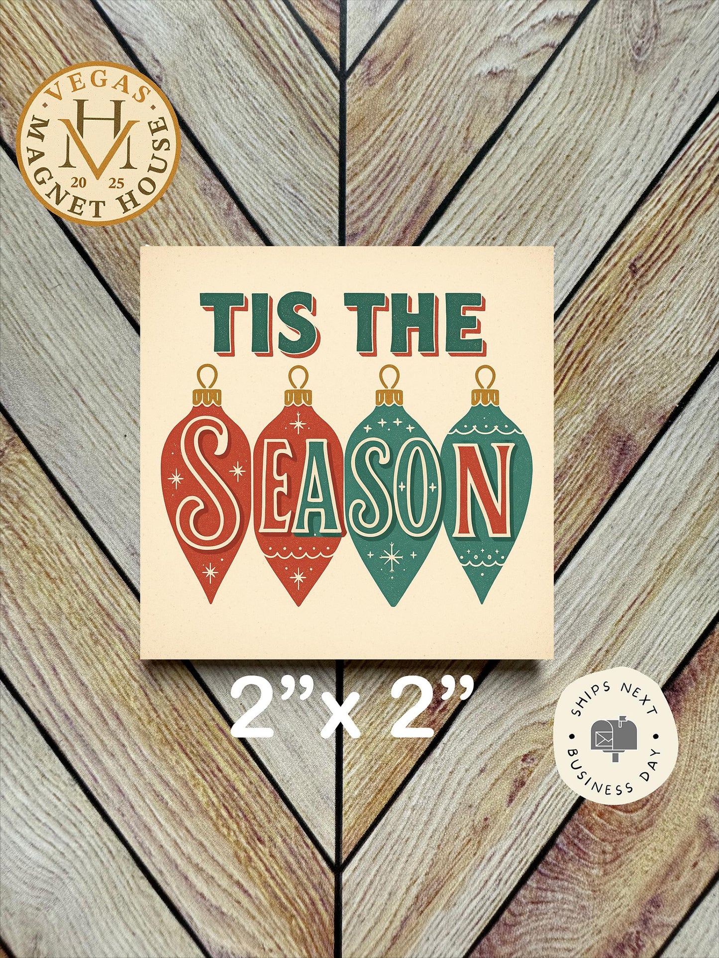 Tis the Season Magnet : Decorative Fridge Magnet (2x2")