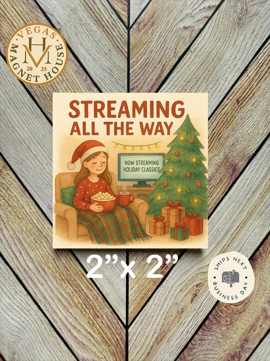 Streaming all the way  : Decorative Fridge Magnet (2x2")