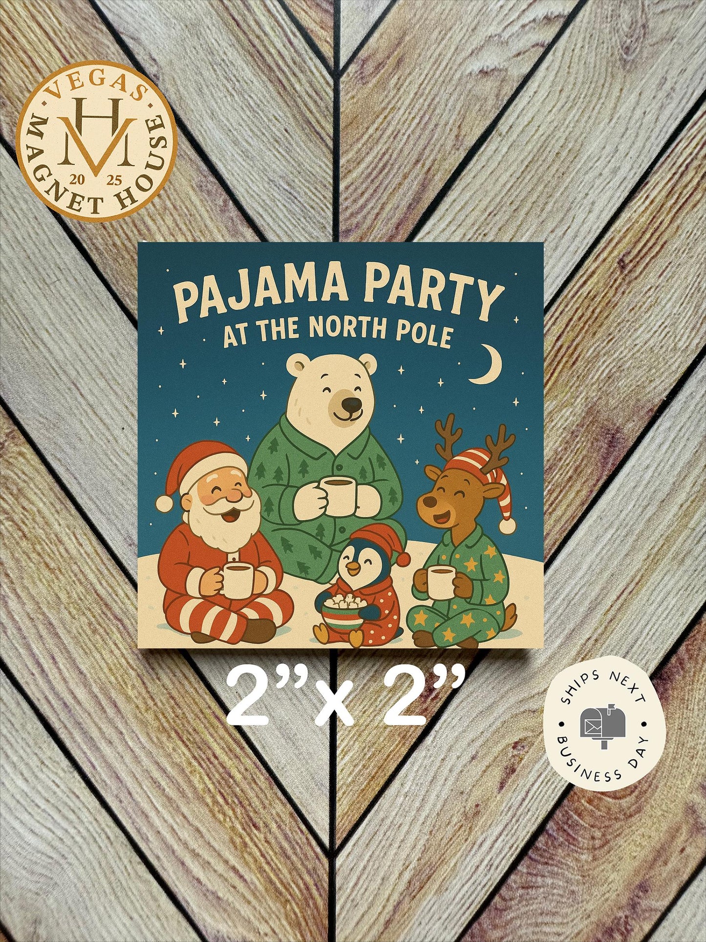 Pajama Party at the north pole : Decorative Fridge Magnet (2x2")
