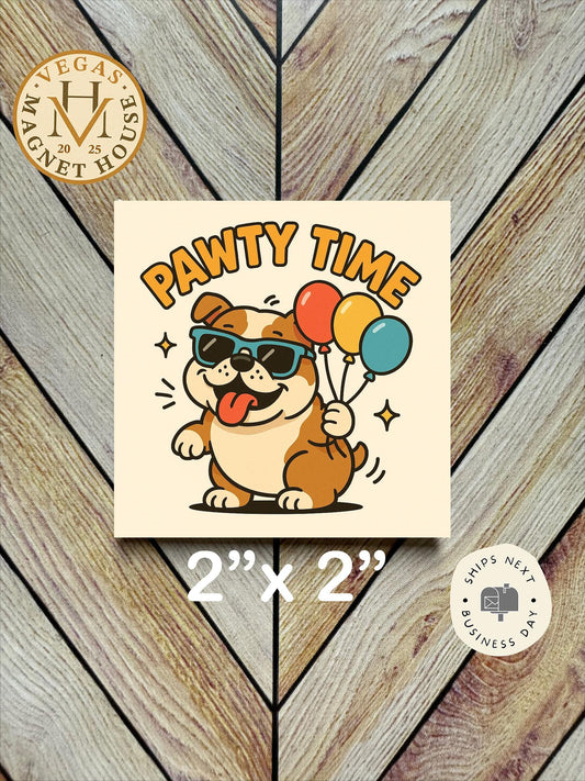 Pawty Time Magnet  : 2x2" souvenir Fridge Decor