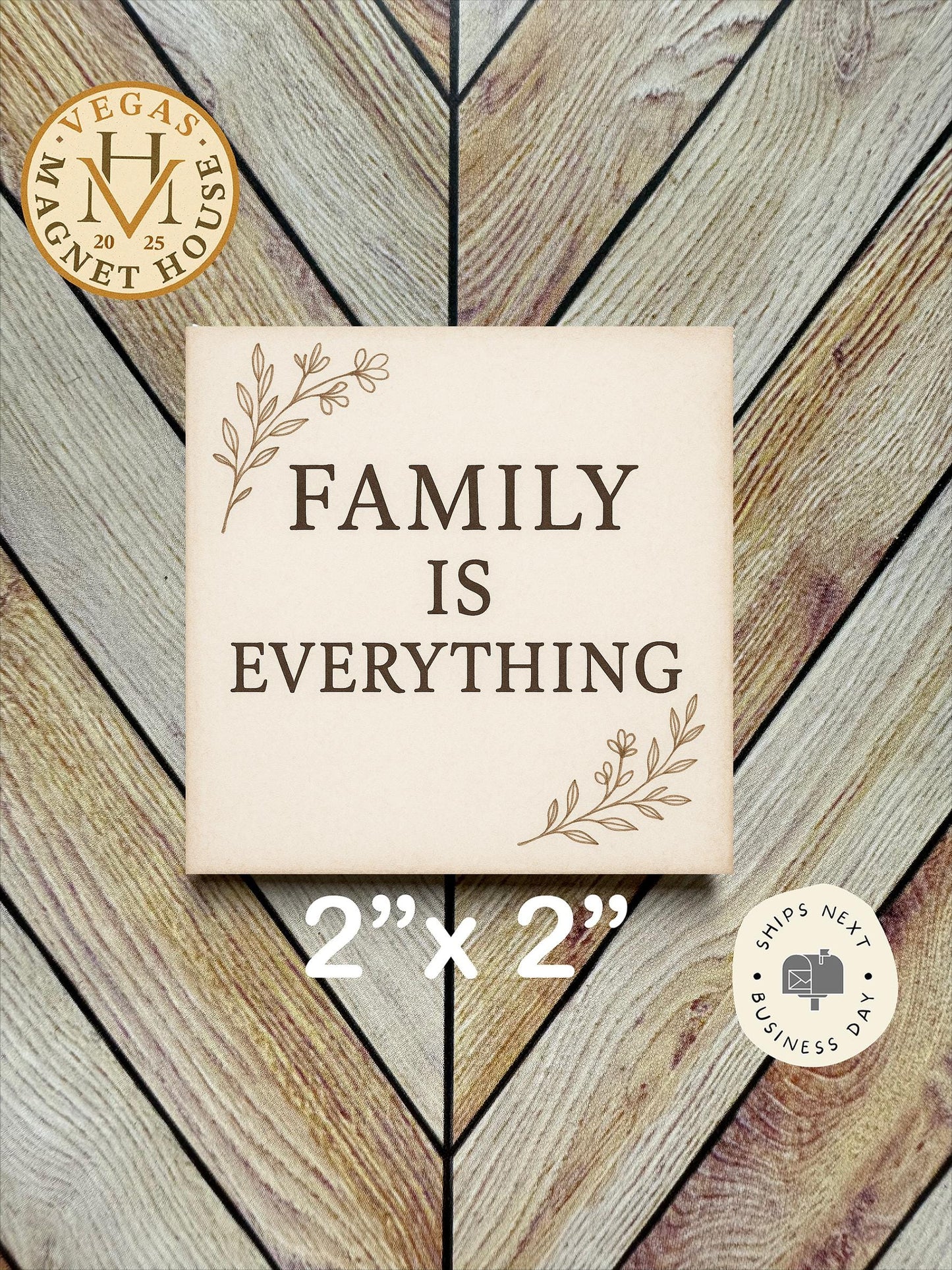Family is Everything  |  Magnet: 2x2" Decorative Fridge Magnet