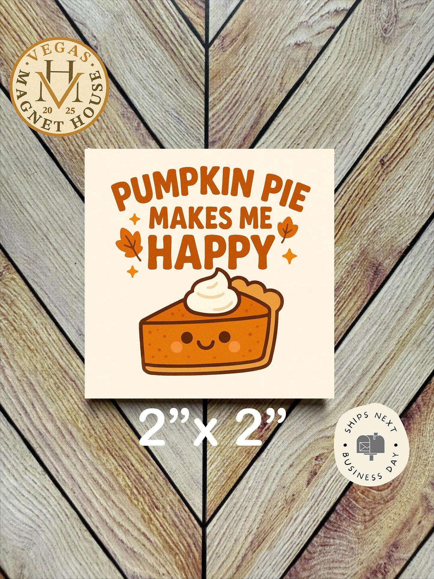Pumpkin pie Makes me Happy : Gobble Design, Holiday Fridge Decor