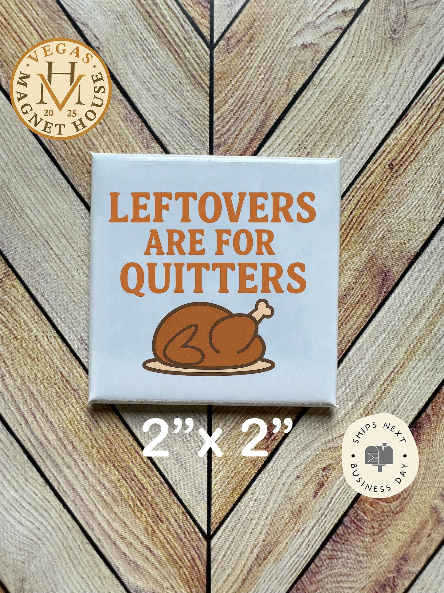 Leftovers Are For Quitters: 2x2" Holiday Fridge Decor