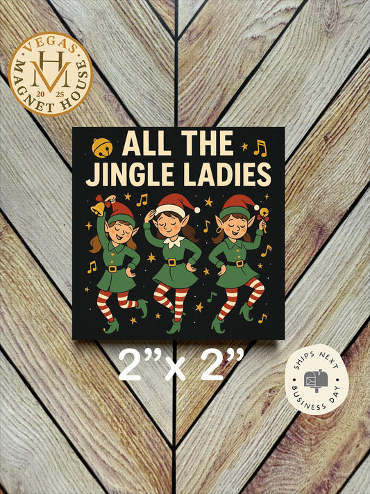 All the jingle Ladies Magnet: Decorative Fridge Magnet (2x2")