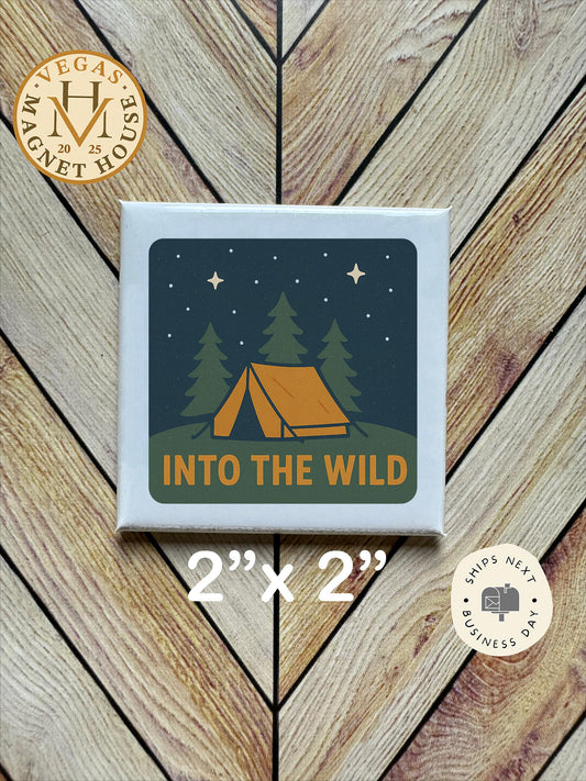 Into the wild : 2x2" Decorative Fridge Magnet