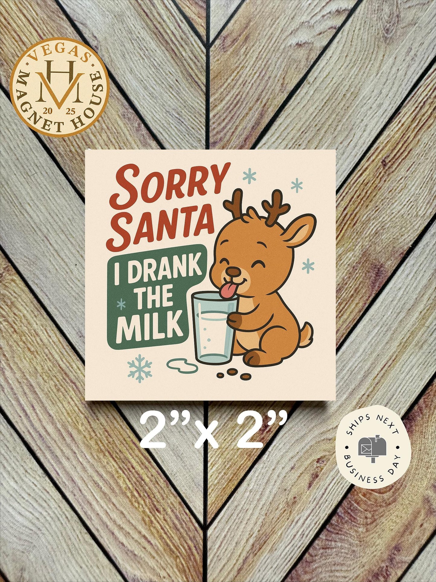 Sorry Santa I Drank The Milk Christmas Magnet |: Decorative Fridge Magnet (2x2")