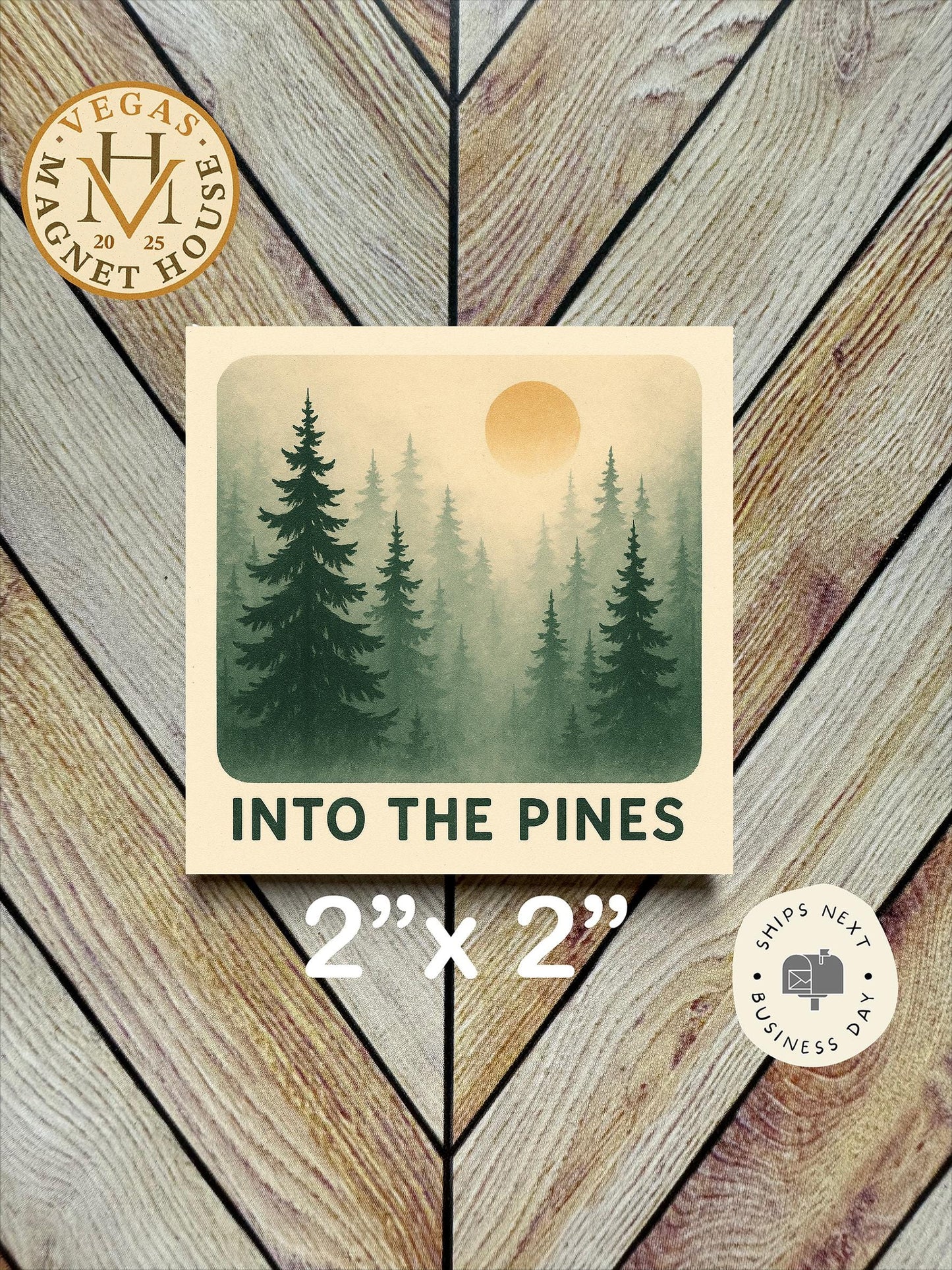Into the pines magnet : Decorative Fridge Art (2x2")