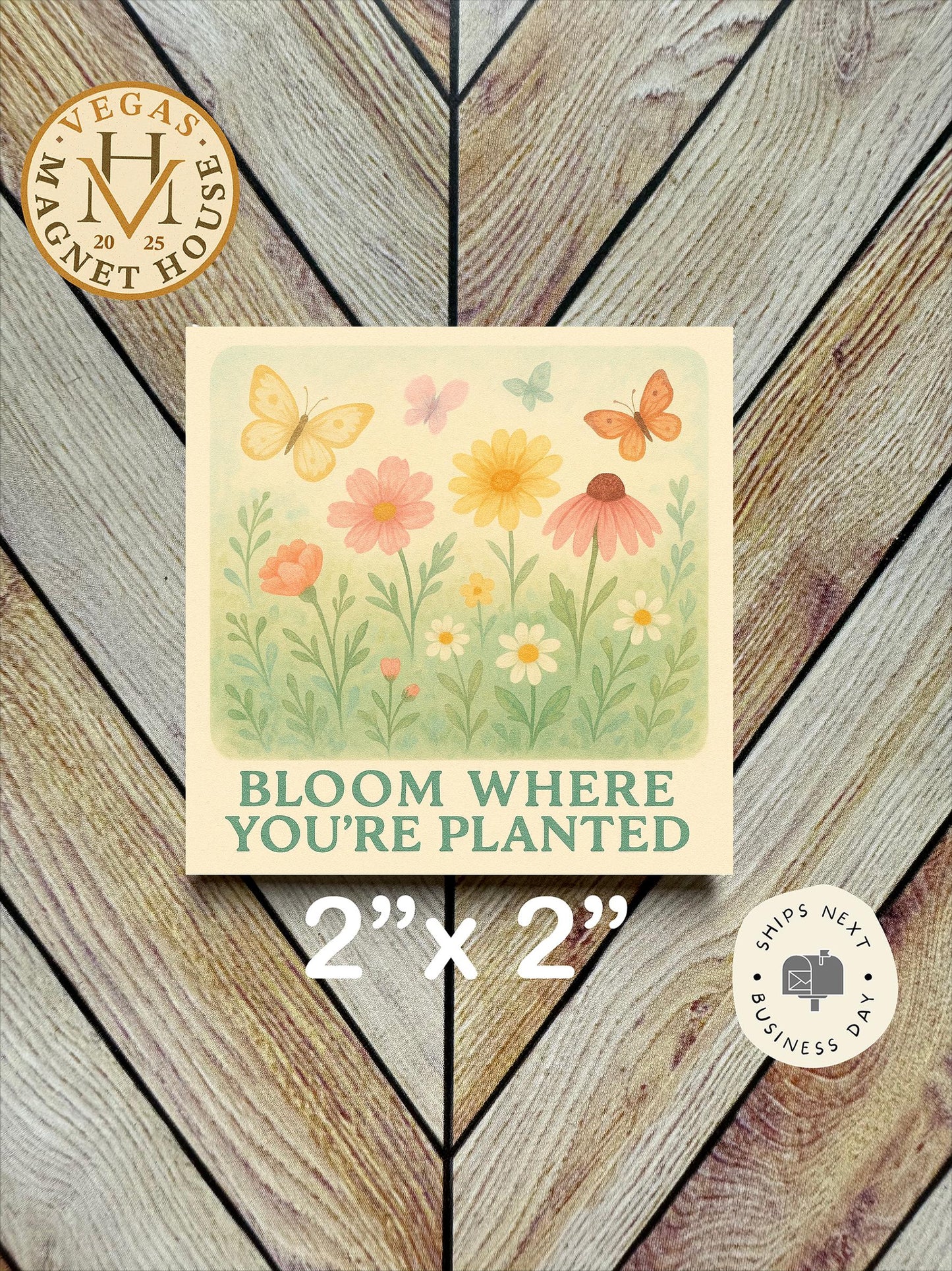 Bloom where you are planted  : Decorative Fridge Art (2x2")