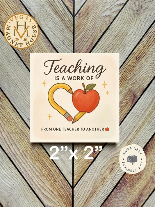 Teaching is A work of Heart from one teacher to another  : 2x2 Decorative Ready-to-Use Design