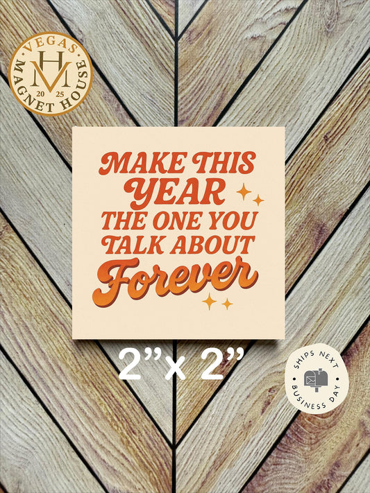 Make this year the one you talk about forever  : 2x2 Decorative Ready-to-Use Design