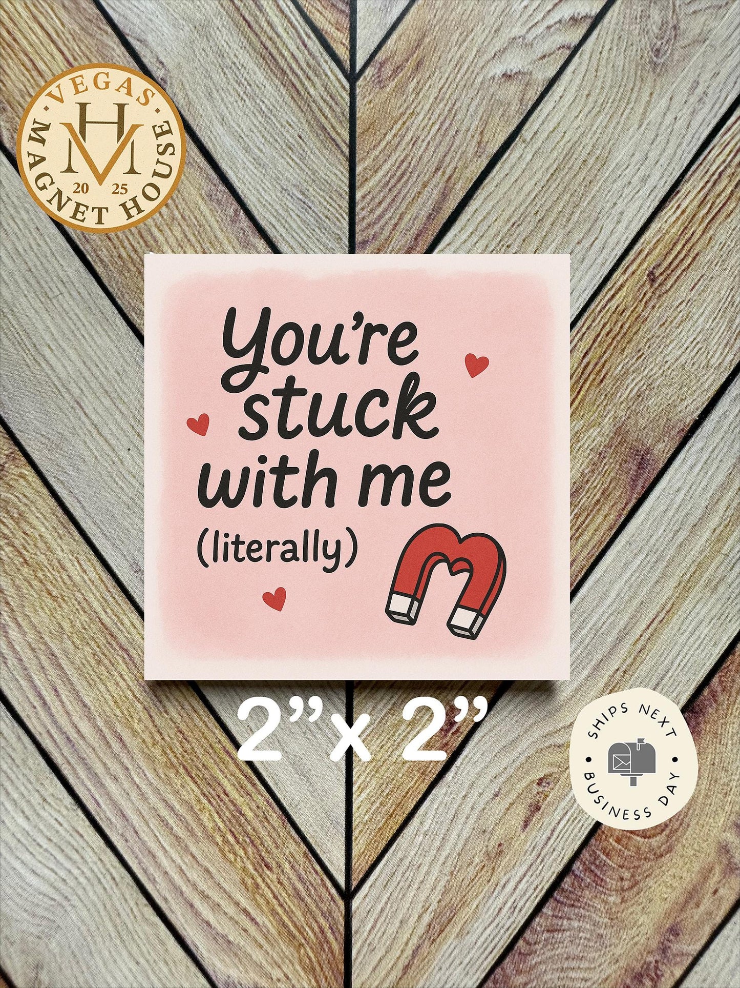 You're Stuck with me  | Valentine’s Day Gift |  Romantic Souvenir