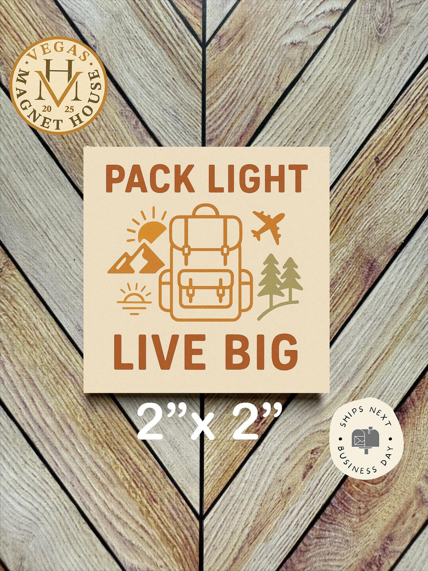 Pack Light Live big  : 2x2" Decorative Fridge Magnet