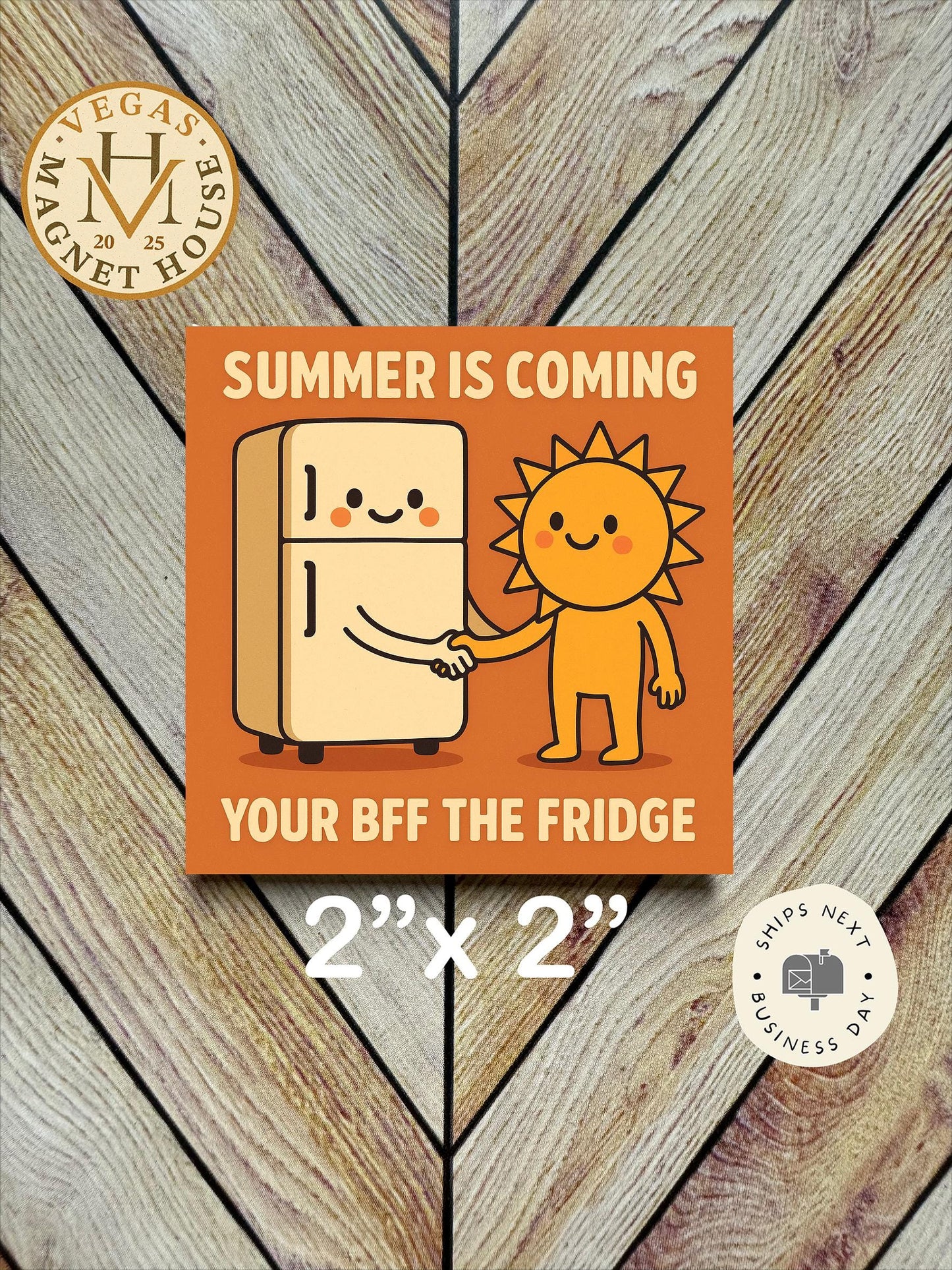 Summer is coming. Your Bff the Fridge: 2x2 Decorative Ready-to-Use Design