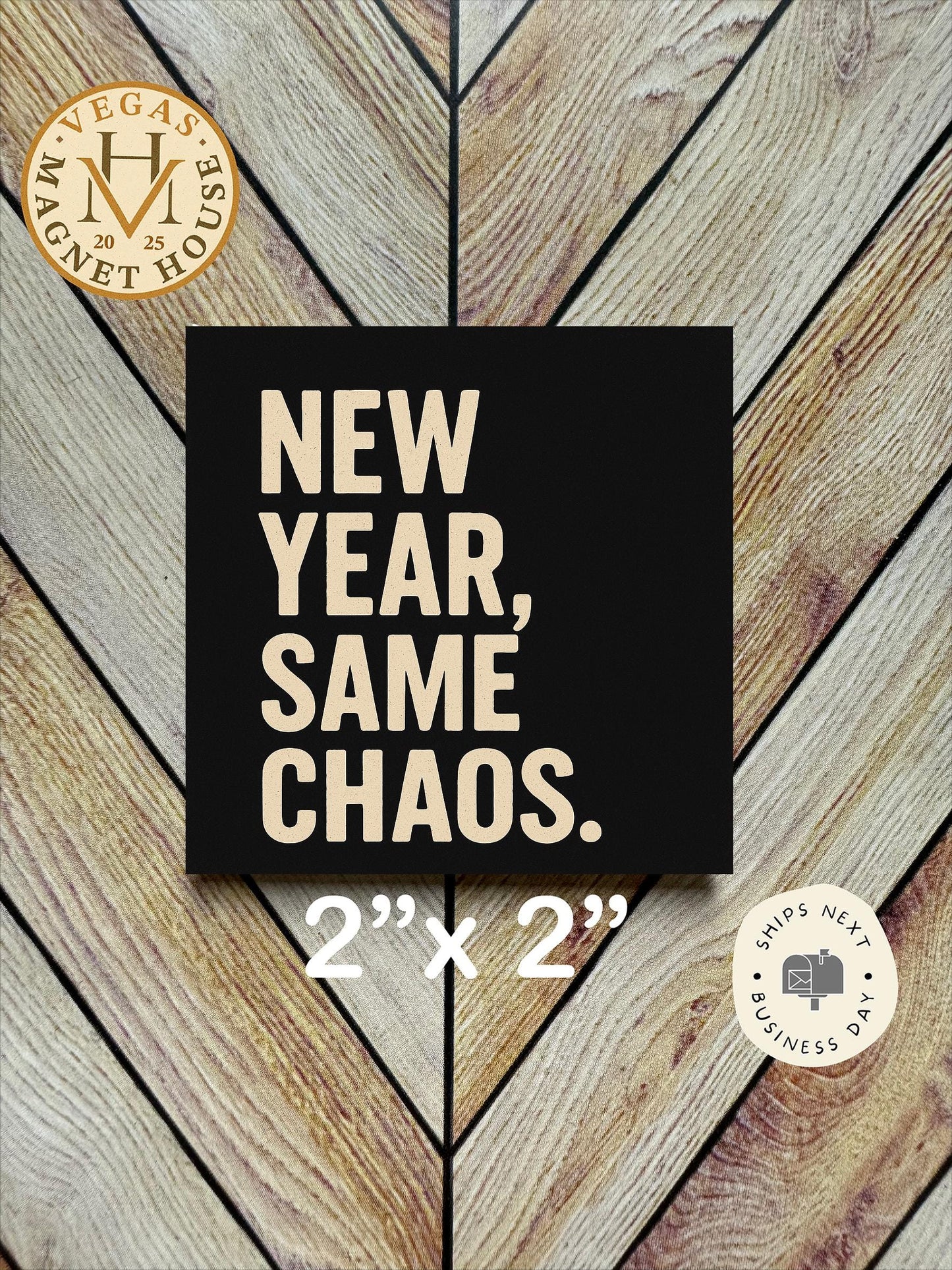 New year, same chaos: 2x2 Decorative Ready-to-Use Design