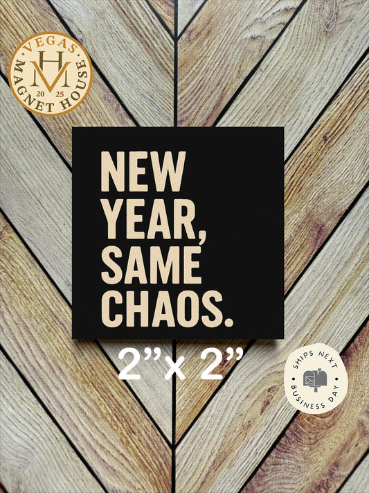 New year, same chaos: 2x2 Decorative Ready-to-Use Design