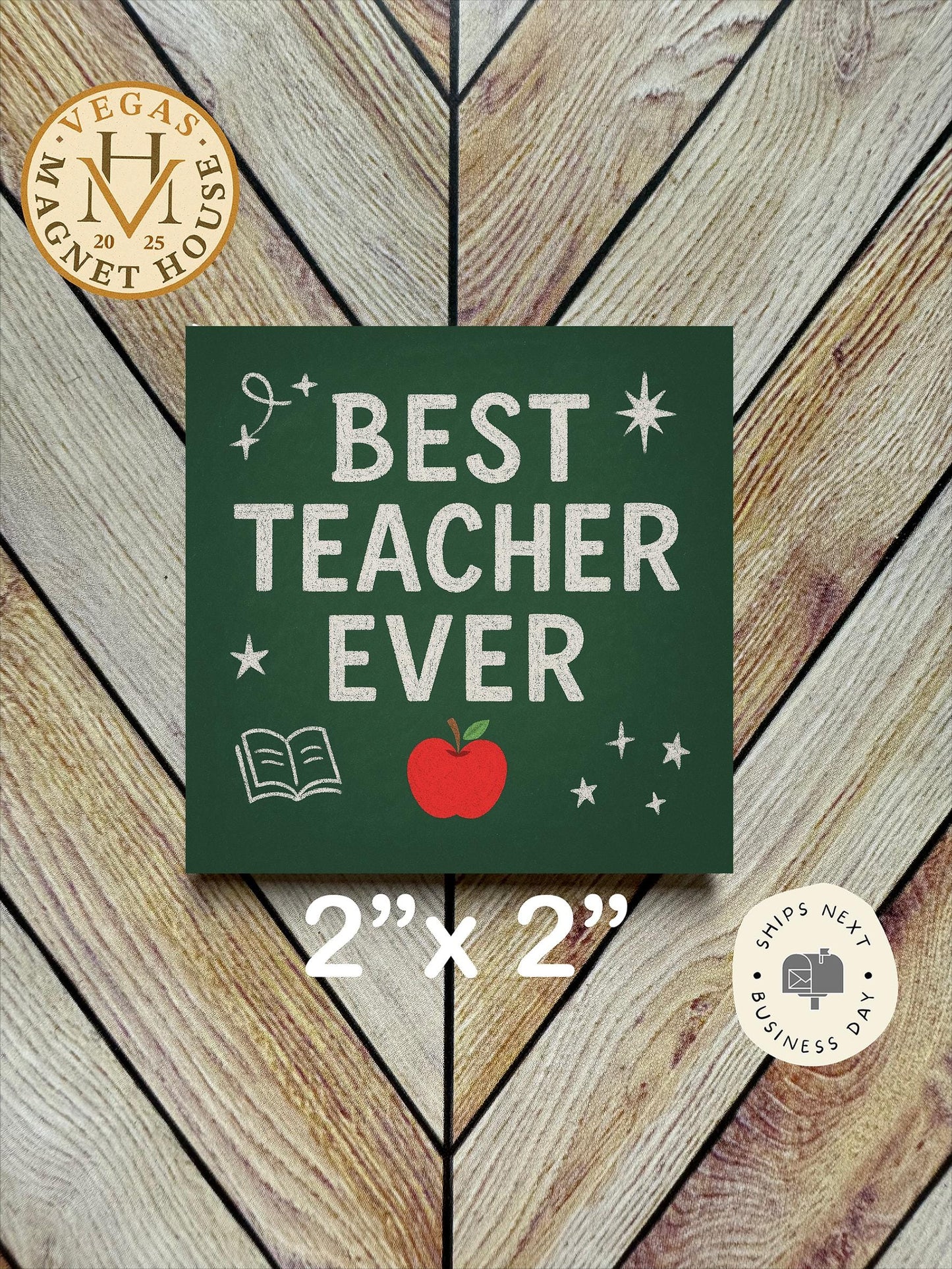 Best Teacher Ever magnet : 2x2 Decorative Ready-to-Use Design