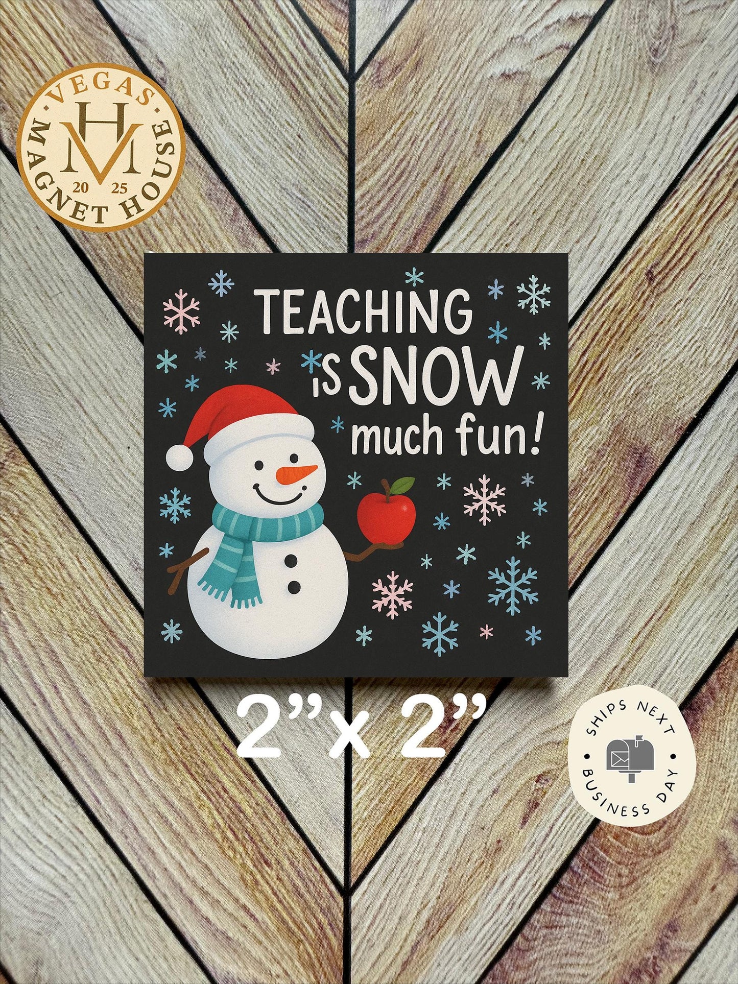 Teaching is Snow more Fun magnet : 2x2 Decorative Ready-to-Use Design