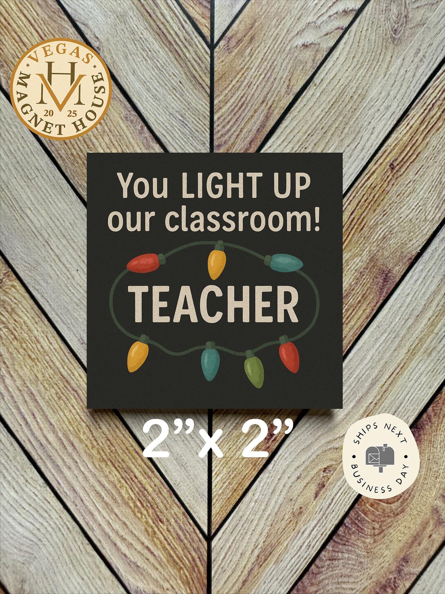 You Light Up our Classroom Teacher magnet : 2x2 Decorative Ready-to-Use Design