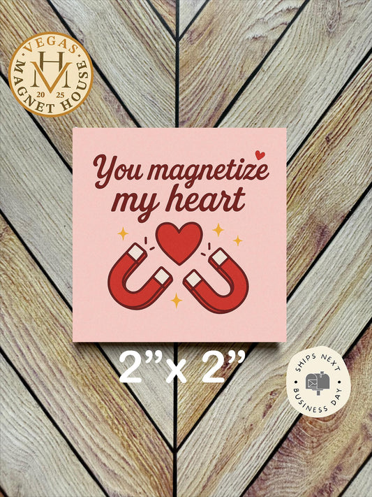 You magnetize my Heart  | Valentine’s Day Gift |  Romantic Souvenir