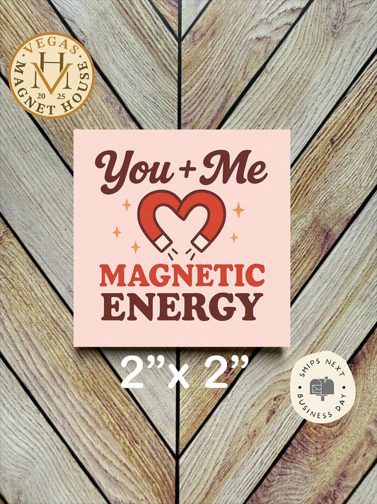 You + Me = Magnetic Energy | Valentine’s Day Gift |  Romantic Souvenir